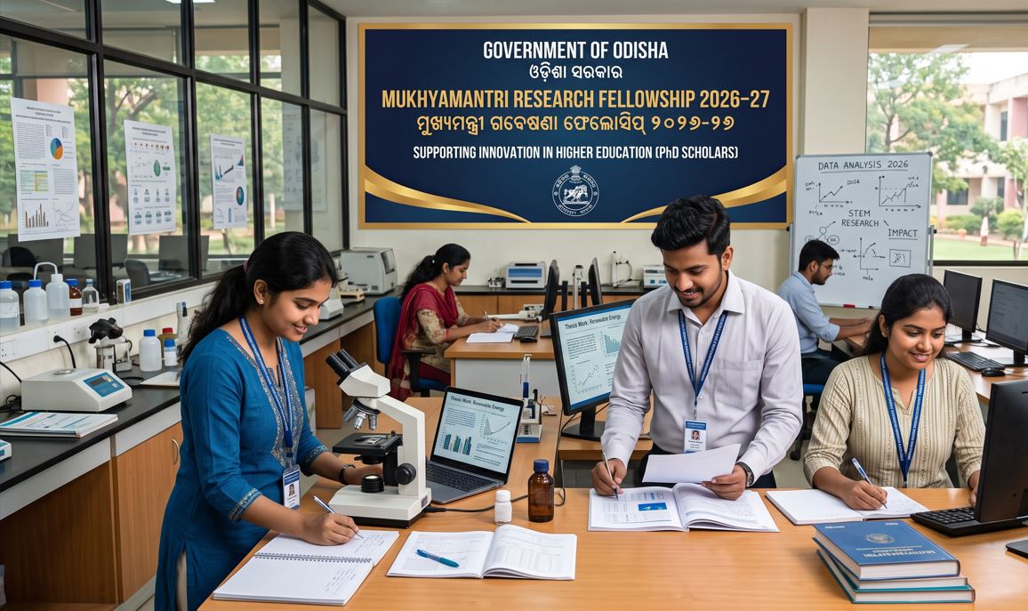 Odisha Invites Applications for Mukhyamantri Research Fellowship 2026&ndash;27 to Support PhD Scholars